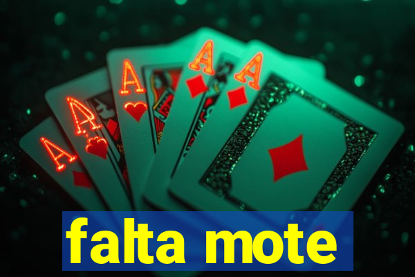 falta mote